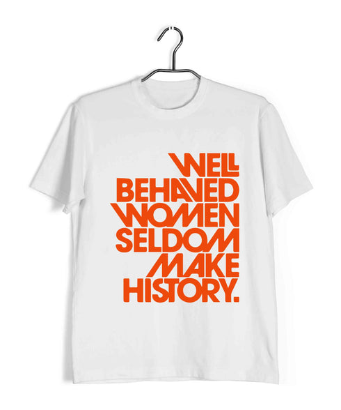 Feminista Feminism WELL BEHAVED WOMEN Custom Printed Graphic Design T-Shirt for Women